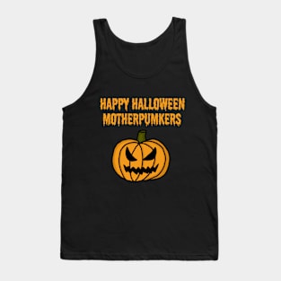 Happy Halloween Motherpumkers Tank Top